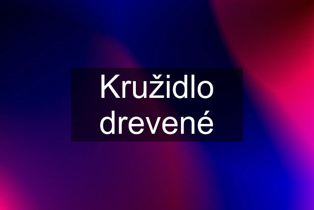 Kružidlo drevené