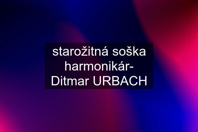 starožitná soška harmonikár- Ditmar URBACH