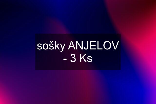 sošky ANJELOV - 3 Ks