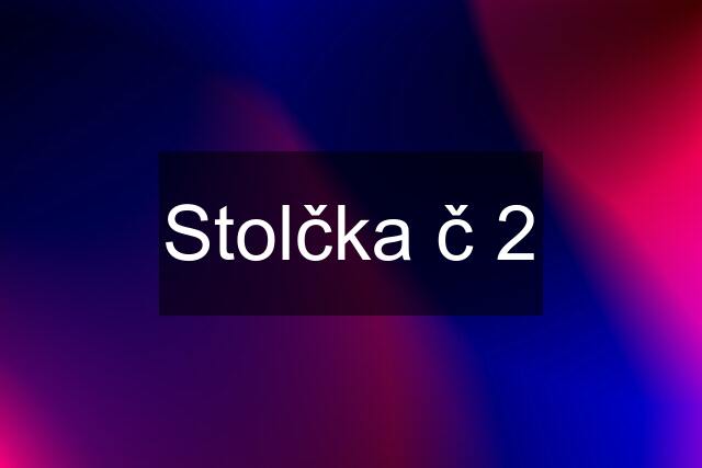 Stolčka č 2