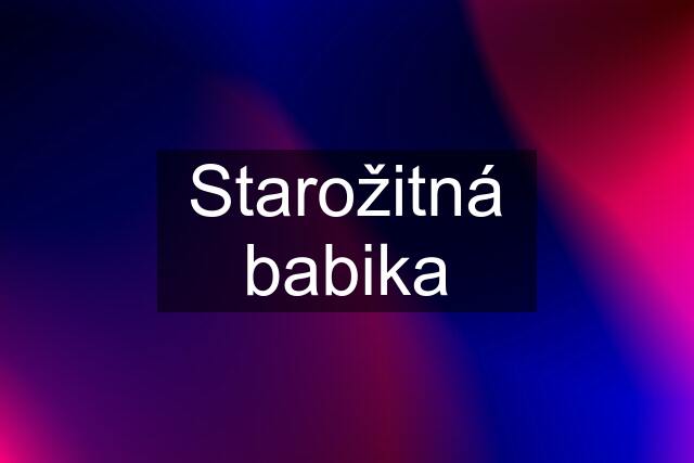 Starožitná babika