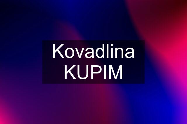 Kovadlina KUPIM