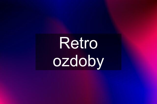 Retro ozdoby