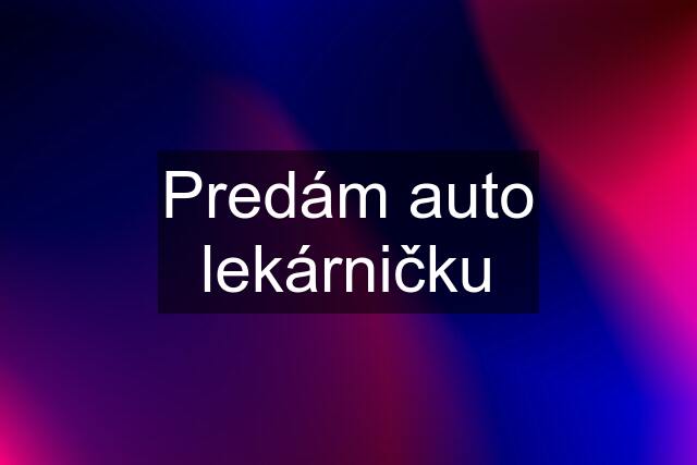 Predám auto lekárničku