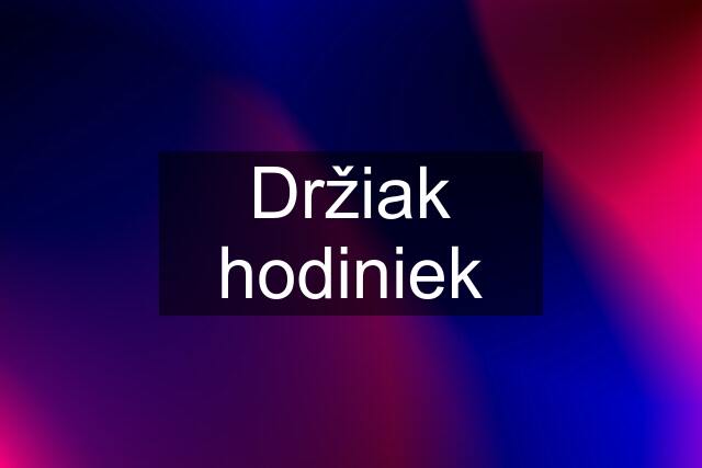 Držiak hodiniek