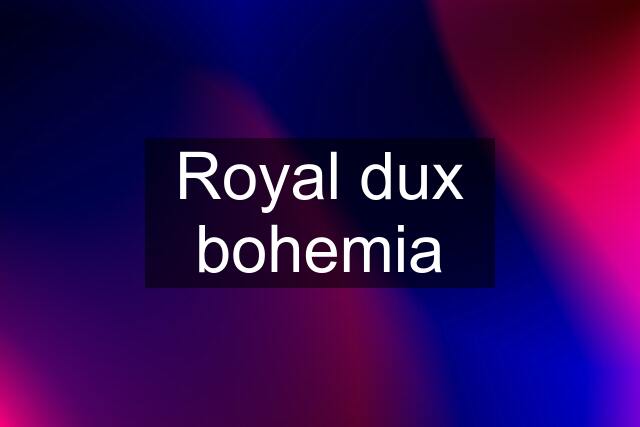 Royal dux bohemia