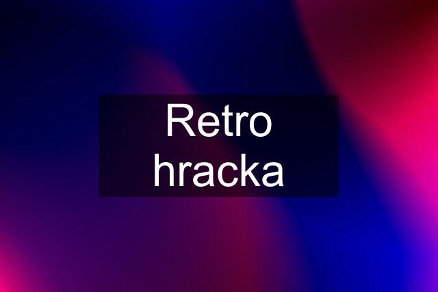 Retro hracka