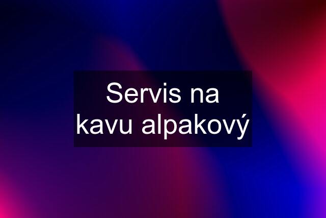 Servis na kavu alpakový