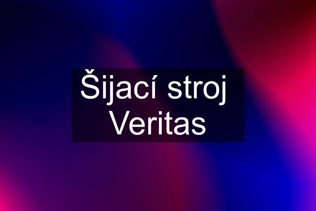 Šijací stroj  Veritas