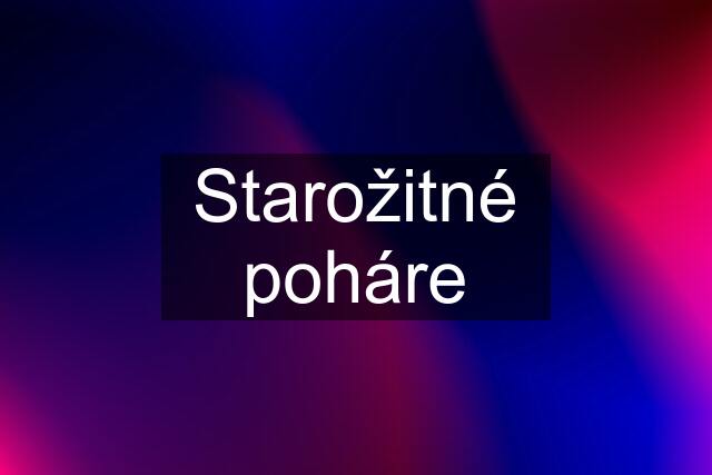 Starožitné poháre