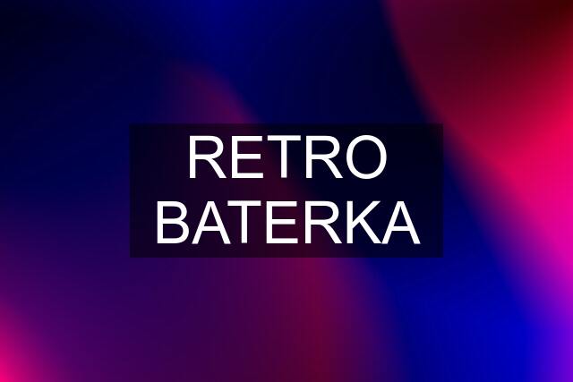 RETRO BATERKA