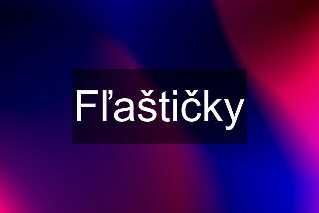 Fľaštičky