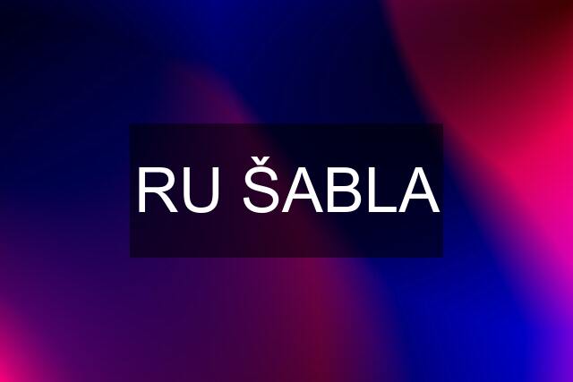 RU ŠABLA