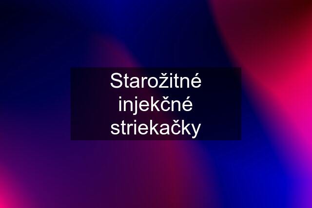 Starožitné injekčné striekačky