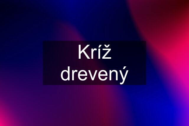 Kríž drevený