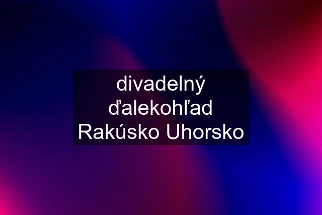 divadelný ďalekohľad Rakúsko Uhorsko