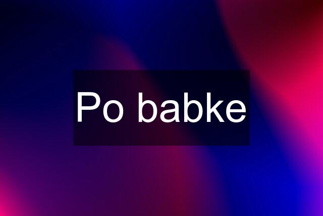 Po babke