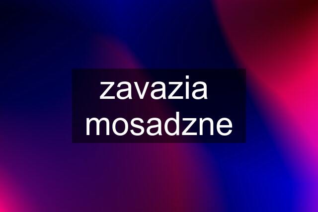 zavazia  mosadzne