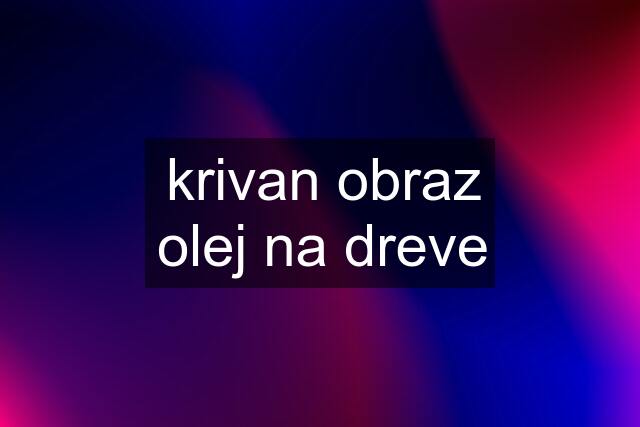 krivan obraz olej na dreve