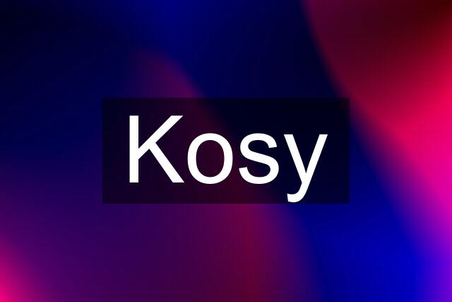 Kosy