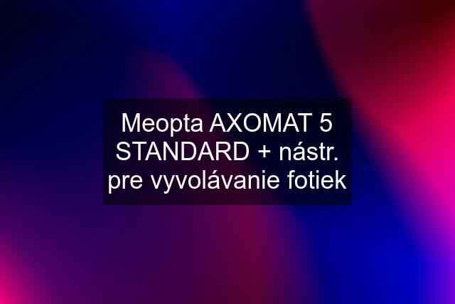 Meopta AXOMAT 5 STANDARD + nástr. pre vyvolávanie fotiek