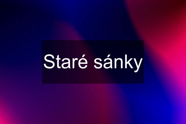 Staré sánky