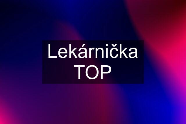 Lekárnička TOP