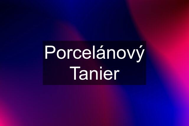 Porcelánový Tanier