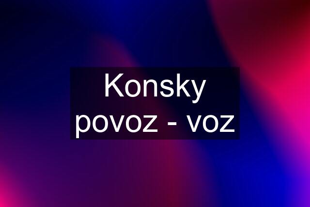 Konsky povoz - voz