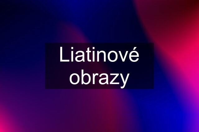 Liatinové obrazy