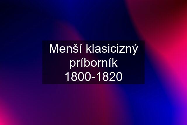 Menší klasicizný príborník 1800-1820