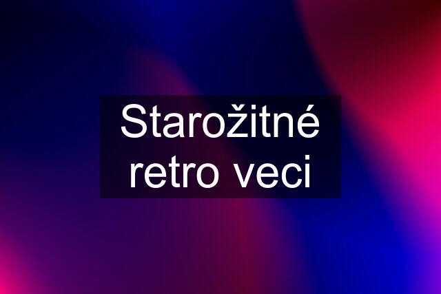 Starožitné retro veci