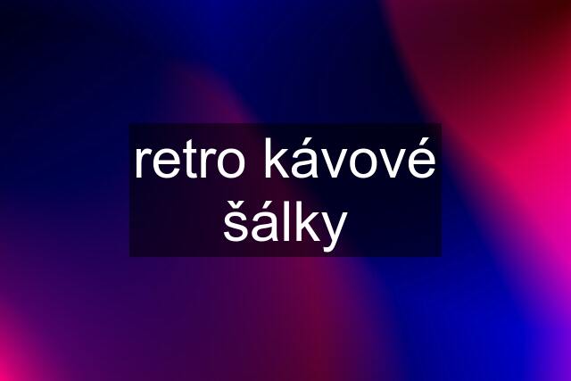 retro kávové šálky