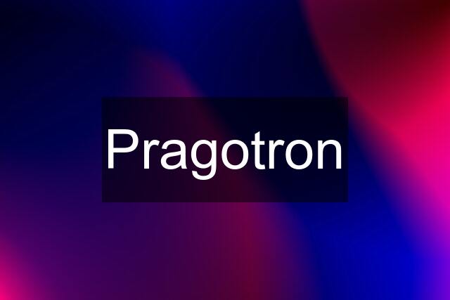 Pragotron