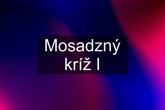 Mosadzný kríž I