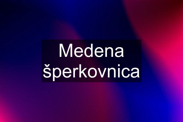 Medena šperkovnica