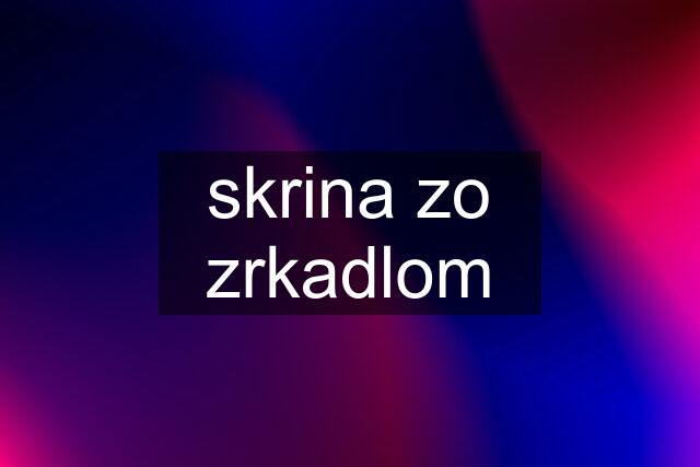 skrina zo zrkadlom