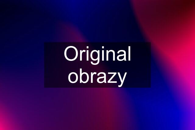 Original obrazy