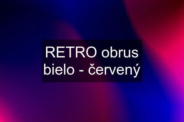 RETRO obrus bielo - červený