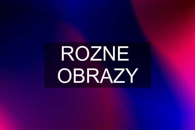 ROZNE  OBRAZY