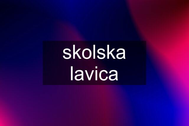 skolska lavica