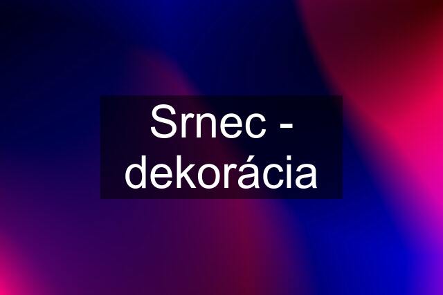 Srnec - dekorácia