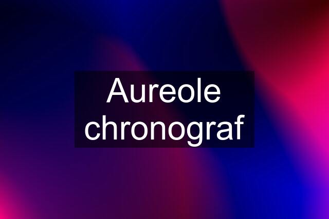 Aureole chronograf