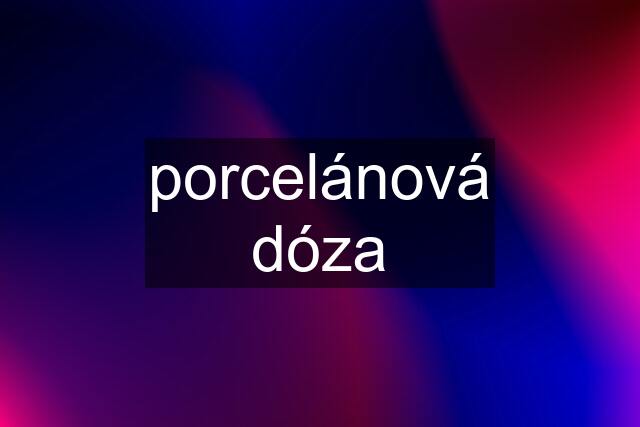 porcelánová dóza