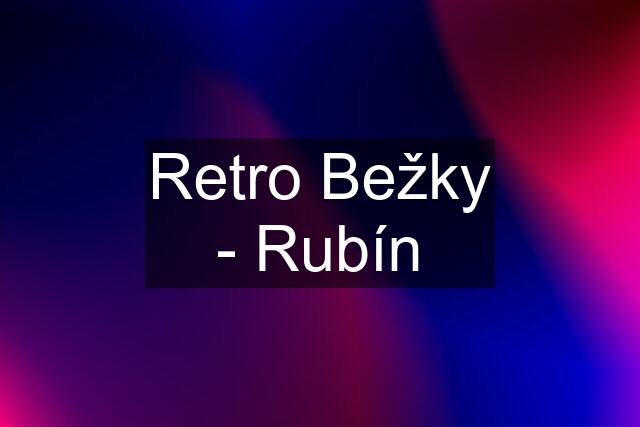 Retro Bežky - Rubín