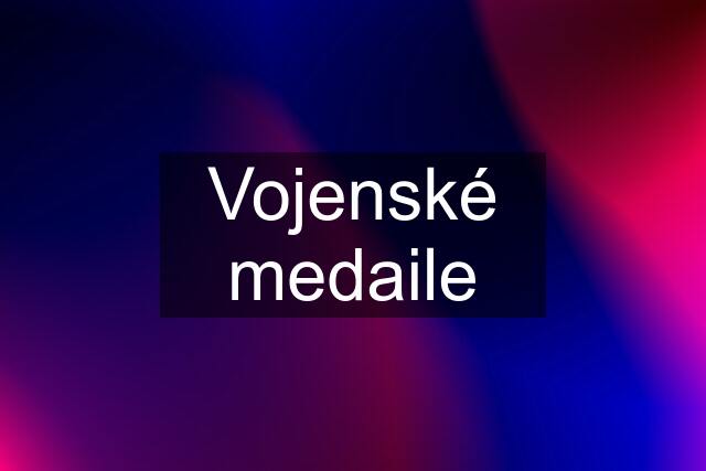 Vojenské medaile