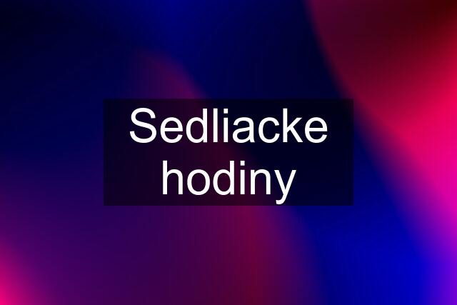 Sedliacke hodiny