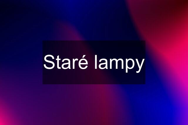 Staré lampy