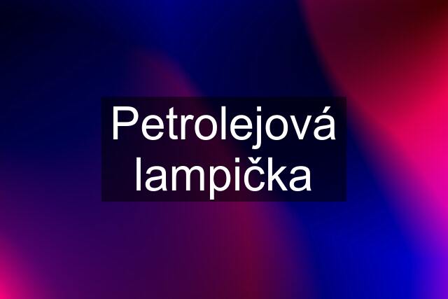 Petrolejová lampička