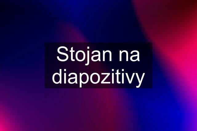 Stojan na diapozitivy